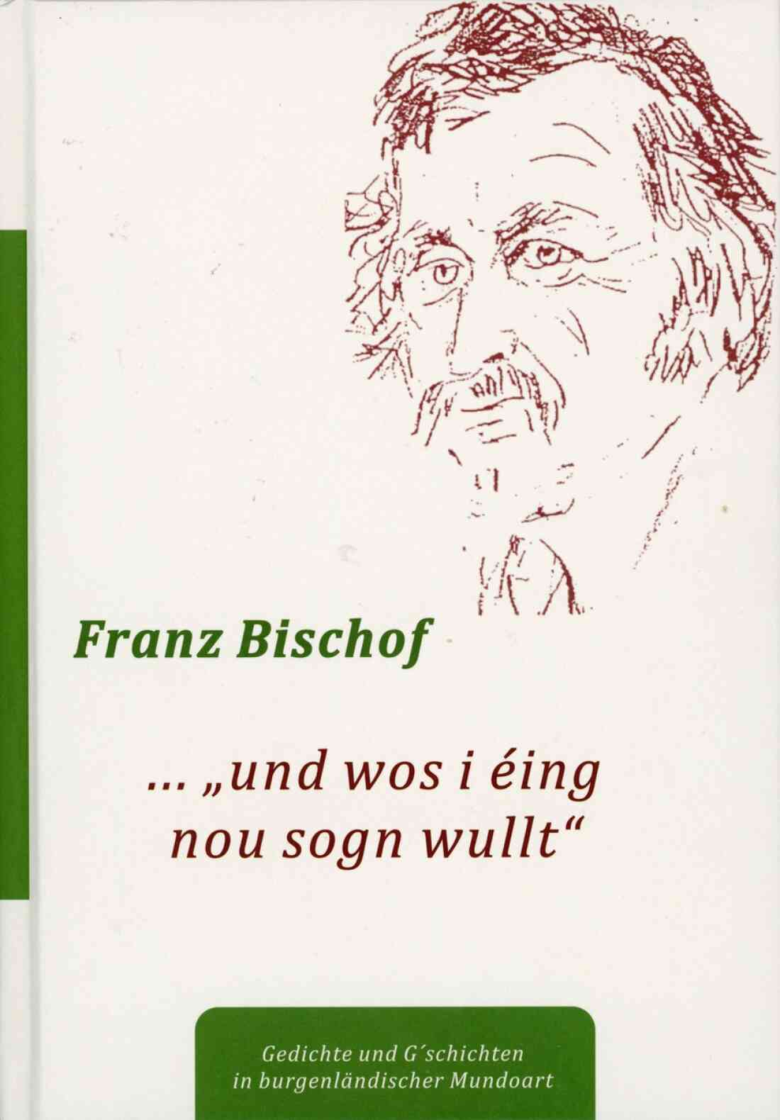 Buch von Franz Bischof ... „und wos i eing nou sogn wullt” Vorderseite