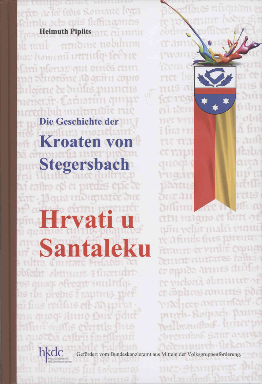 Buch von Helmut Piplits, Die Geschichte der Kroaten von Stegersbach Vorderseite