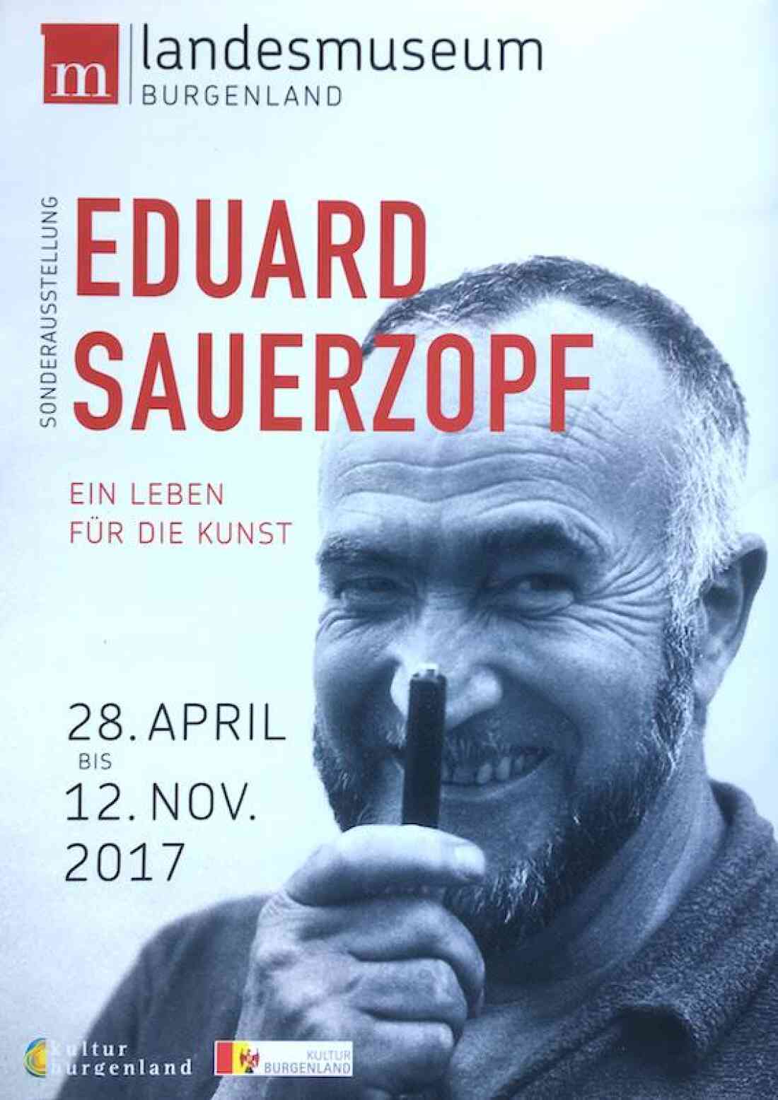 Sonderausstellung Eduard Sauerzopf Ein Leben für die Kunst 28. April bis 12. November Landesmuseum Burhgenland Eisenstadt