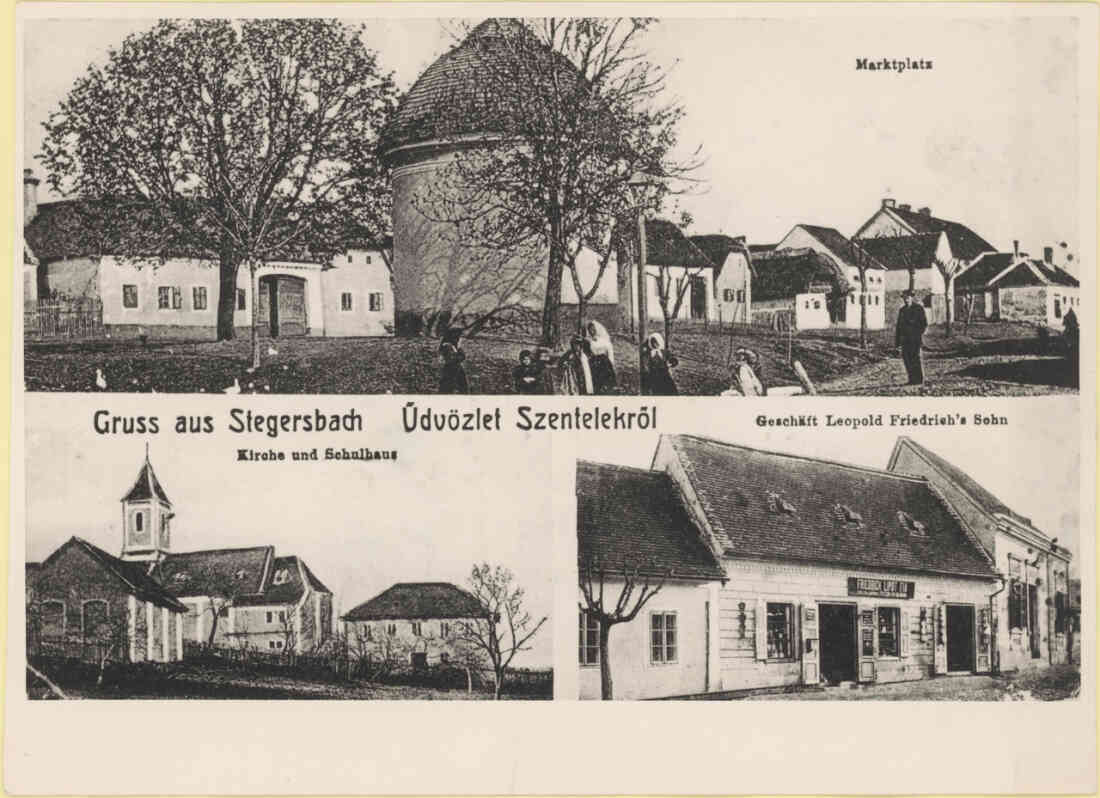 Gruss aus Stegersbach, Üdvözlet Szentelekröl, Marktplatz, Antonius Kapelle, Kirche, Schulhaus, Geschäft Leopold Friedrich' s Sohn