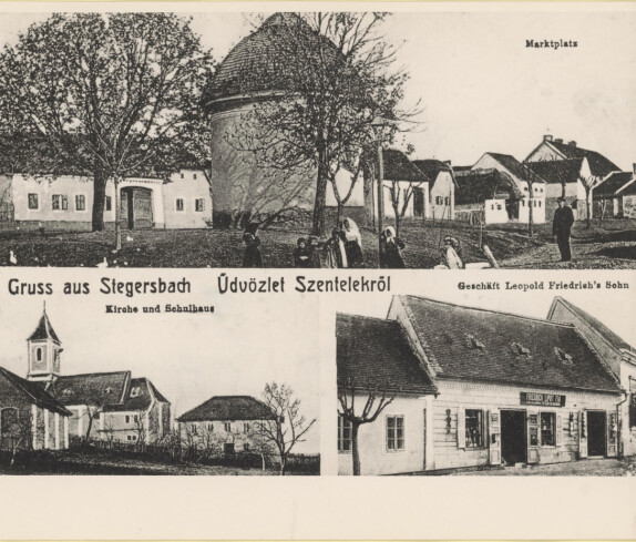 Gruss aus Stegersbach, Üdvözlet Szentelekröl, Marktplatz, Antonius Kapelle, Kirche, Schulhaus, Geschäft Leopold Friedrich' s Sohn